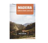 MADEIRA COMPLETE TRAVEL GUIDE 2026