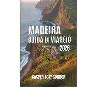 Madeira Guida di viaggio 2026: scopri il paradiso atlantico del Portogallo come mai prima d'ora