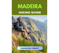 MADEIRA HIKING GUIDE: 25 (Trails of the World: Ultimate Hiking Guides)