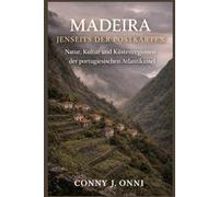MADEIRA JENSEITS DER POSTKARTEN: Natur, Kultur und Küstenregionen der portugiesischen Atlantikinsel