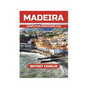 MADEIRA KOMPLETTER REISEFÜHRER 2025