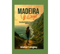 Madeira Off Script: The Island Guide You Didn’t Know You Needed