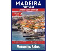 MADEIRA PORTUGAL Travel Guide 2026: Discover Portugal's Island Paradise: A Complete Guide to Levadas, Peaks, and Atlantic Adventures