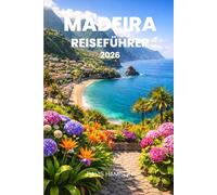 MADEIRA REISEFÜHRER 2026