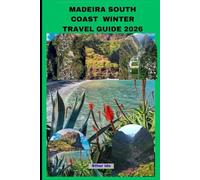 MADEIRA SOUTH COAST WINTER TRAVEL GUIDE 2026 (Journey of Discovery)