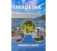 Madeira Travel Guide 2025 (Tourist Guide)