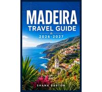 MADEIRA TRAVEL GUIDE 2026-2027: Discover Black Sand Beaches, Mountain Trails, and Madeiran Cuisine