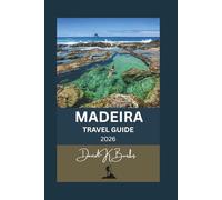 MADEIRA TRAVEL GUIDE 2026: A Practical Traveler’s Guide to Madeira’s Top Sights, Levadas, and Local Secrets (World Atlas Guides)