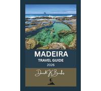 MADEIRA TRAVEL GUIDE 2026: A Practical Traveler’s Guide to Madeira’s Top Sights, Levadas, and Local Secrets (World Atlas Guides)