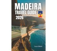 MADEIRA TRAVEL GUIDE 2026: Connecting Culture, Landscape, and Local Life