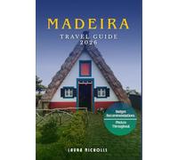 MADEIRA TRAVEL GUIDE 2026: Hidden Gems, Budget Travel Hacks, 7-Day Itineraries, Local Secrets & Stress-Free Planning for First-Time Visitors.