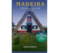 MADEIRA TRAVEL GUIDE 2026: Hidden Gems, Budget Travel Hacks, 7-Day Itineraries, Local Secrets & Stress-Free Planning for First-Time Visitors.
