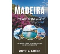 Madeira Travel Guide 2026: The Insider's Guide to Hiking, Culture, and Culinary Delights