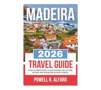 MADEIRA TRAVEL GUIDE 2026 (Your Ultimate World Travel Guides)
