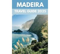 Madeira Travel Guide: A Local’s Guide to Volcanic Vistas, Levada Trails & Ocean Bliss