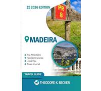 MADEIRA TRAVEL GUIDE: Discover Madeira’s Hidden Gems, Outdoor Escapes, Local Secrets, and Unforgettable Sights