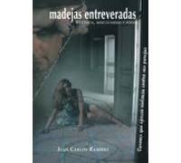 Madejas Entreveradas: Violencia Masculinidad Y Poder