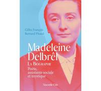 Madeleine Delbrêl: Poète, assistante sociale et mystique - La biographie