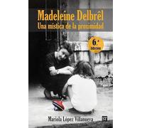 Madeleine Delbrel. Una Mistica De La Proximidad: 161 (Servidores y Testigos)