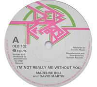 MADELINE BELL/DAVID MARTIN - I'm Not Really Me Without You - Madeline Bell And David Martin 7" 45