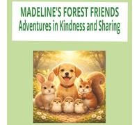 Madeline's Forest Friends: Adventures in Kindness and Sharing (Madeline Grows Up)