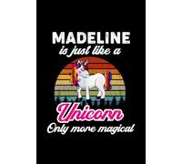 Madeline's Magical Unicorn Diary: A Cute Rainbow Journal for Girls Named Madeline Who Love Unicorns and Dream Big!