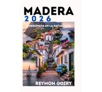 Madera 2026: Naturaleza Experiencia