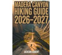 Madera Canyon Hiking Guide 2026-2027: Expert Trail Navigation, Gear Tips, Itineraries, Maps, and Cultural Insights for Every Hiker