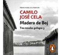 Madera De Boj (Tres Novelas Gallegas 3)