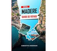 MADÈRE Guide de voyage 2026: Explorez l'île de Madère : levadas, culture, gastronomie et vues panoramiques
