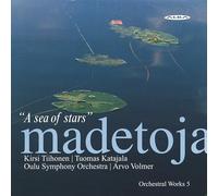 Madetoja, L. - A Sea of Stars - Orchestra Works Vol. 5