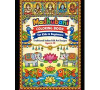 Madhubani Coloring Book for Kids & Beginners: Traditional Indian Folk Art Designs | Fun & Creative Coloring Pages for Ages 6-10
