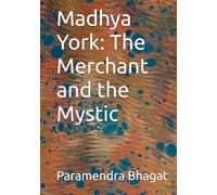 Madhya York: The Merchant and the Mystic