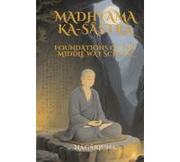 Madhyamaka-śāstra: Foundations of the Middle Way School
