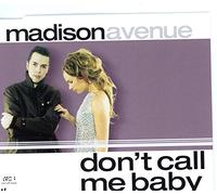 Madison Avenue - Don't Call Me Baby [Import]