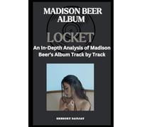Madison Beer Album -locket Album- Every Song- An In-Depth Analysis of Madison Beer's Album Track by Track