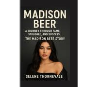 Madison Beer Biography: A Journey Through Fame, Struggle, and Success -The Madison Beer Story