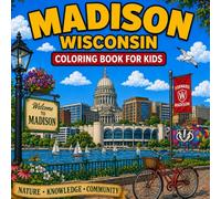 Madison Landmarks Coloring Book for Kids: Color the most famous landmarks of Madison, Wisconsin! (American Landmark Series - Kids Coloring Books)