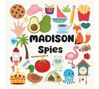 Madison Spies with a Little Eye: A Fun and Engaging Search and Find Book for Kids Ages 3-6