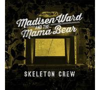 Madison Ward and The Mamma Bear - Skeleton Crew