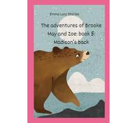 Madison's back (book 5 of the adventures of Brooke May and Zoe)