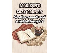 Madison's Cozy Corner: Fireplace Sounds and Scribbled Thoughts: Funny Holiday Notebook for Women Named Madison | Personalized Lined Journal for Writing, Birthdays, Coworkers & Stocking Stuffers
