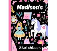 Madison's Sketchbook: Personalized Unicorn Journal with Blank Pages - Drawing & Doodling Book for Creative Girls and Kids