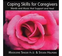 Madleine & Steven Halp Singer - Coping Skills for Caregivers