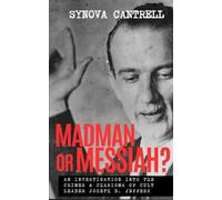 Madman or Messiah?: An Investigation into the Crimes & Charisma of Cult Leader Joseph D. Jeffers