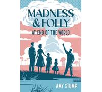 Madness & Folly at the End of the World