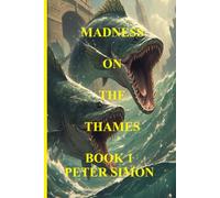 Madness On The Thames Book1: 'Escape and survival allows Slithers to attack dangerous rivals' ('Escape and survival allow Slithers to attack dangerous rivals')
