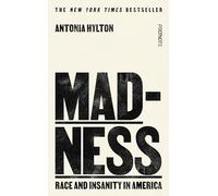 Madness: Race and Insanity in a Jim Crow Asylum - The New York Times Bestseller