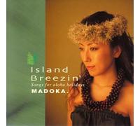 Madoka. - Island Breeze: Songs For Aloha Holidays