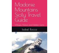 Madonie Mountains Sicily Travel Guide: Villages, Nature and Hidden Gems